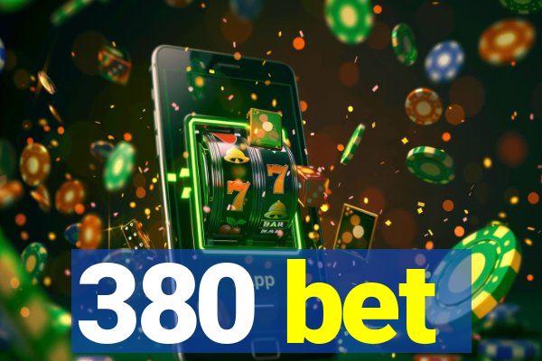 380 bet